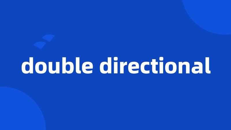 double directional