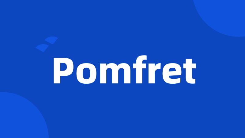 Pomfret