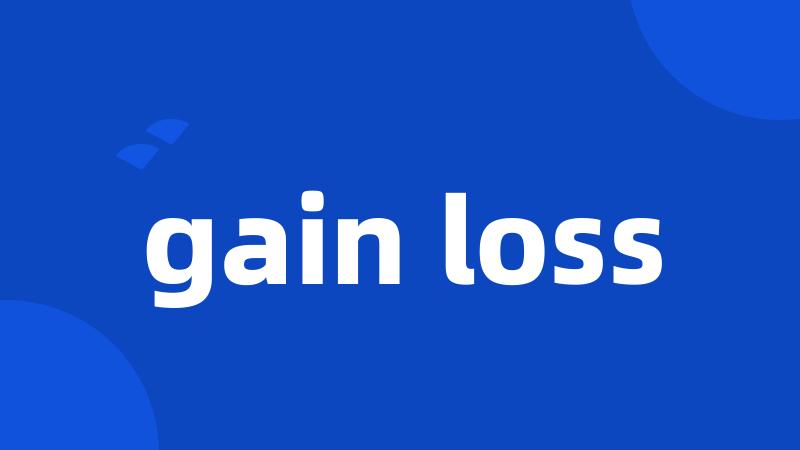 gain loss