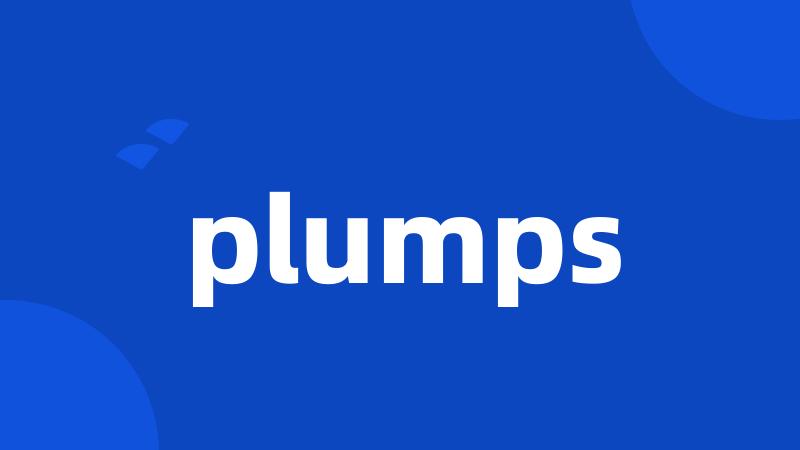 plumps