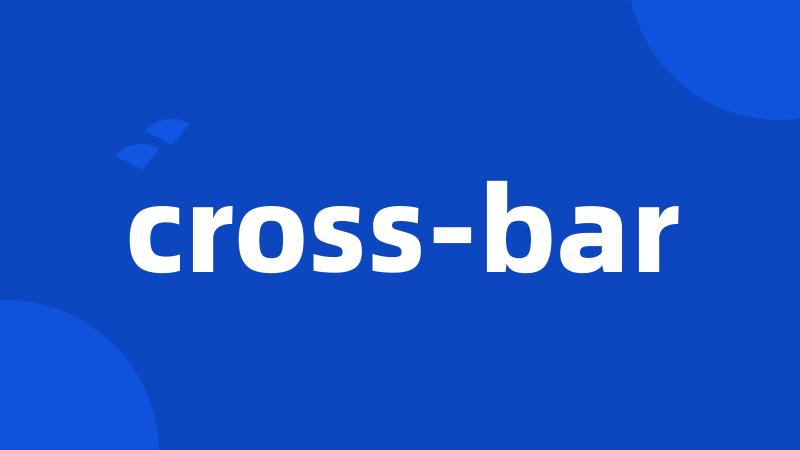 cross-bar