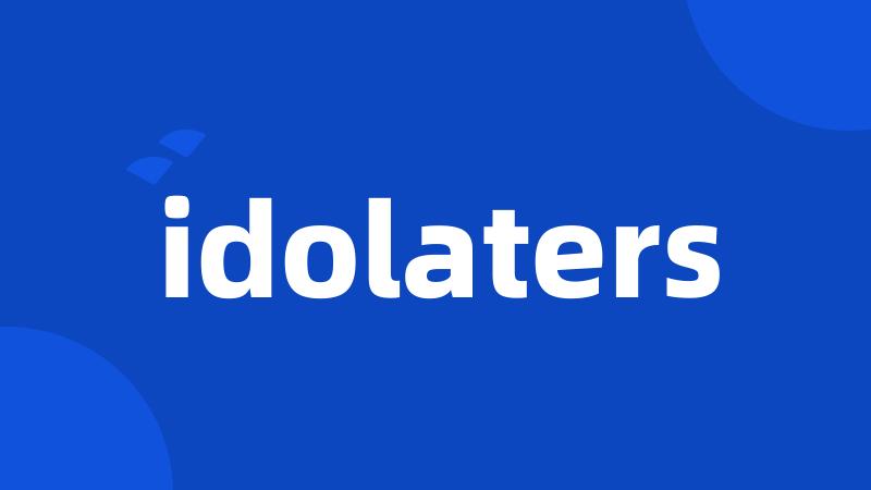 idolaters