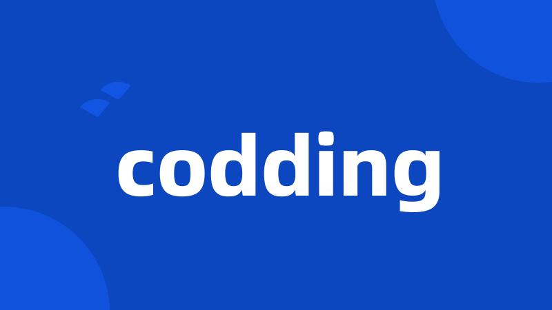 codding