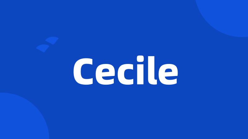 Cecile