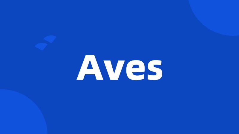 Aves