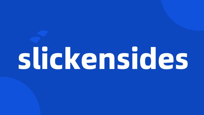 slickensides