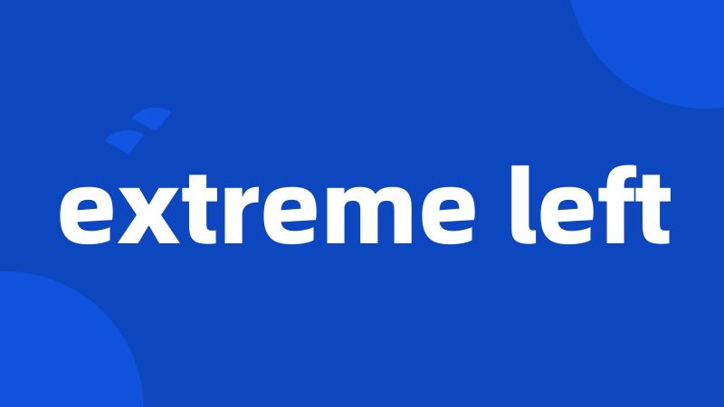 extreme left