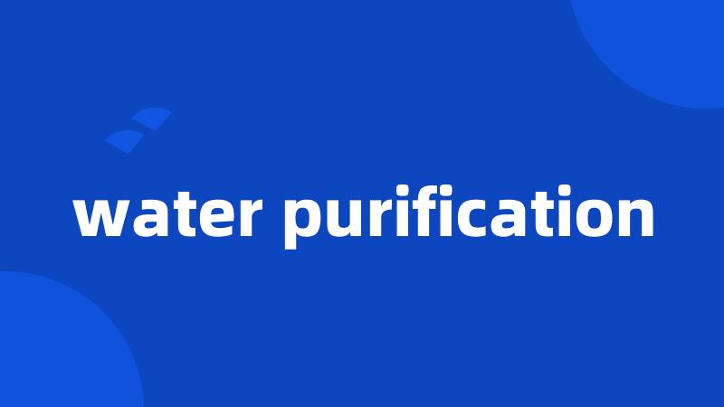 water purification