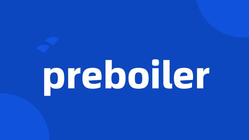 preboiler