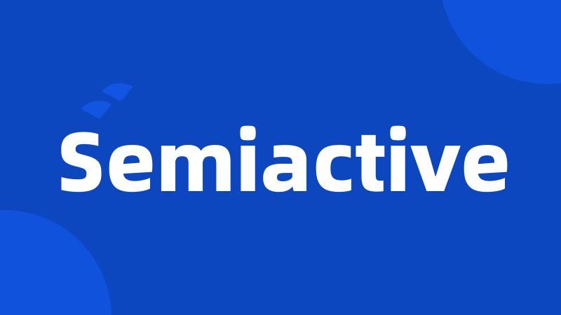 Semiactive