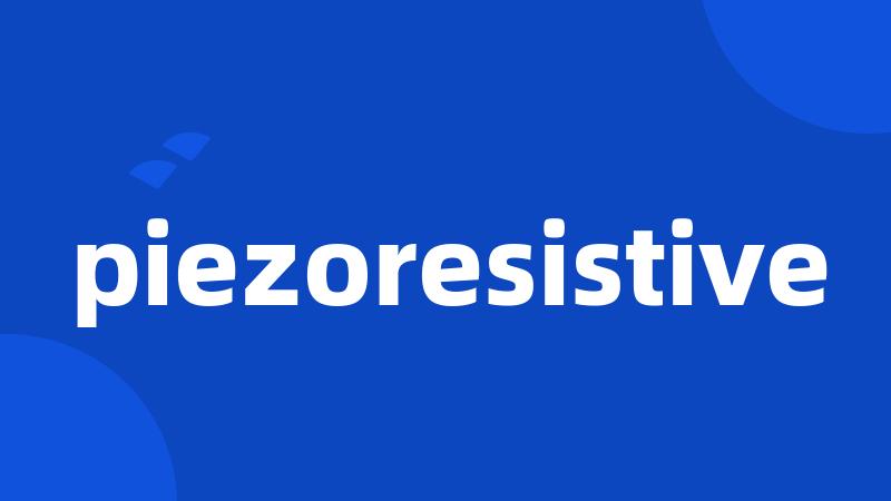 piezoresistive