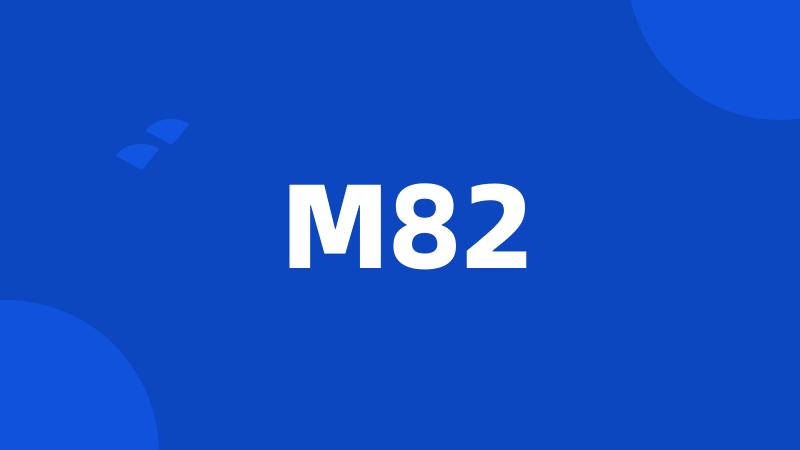 M82