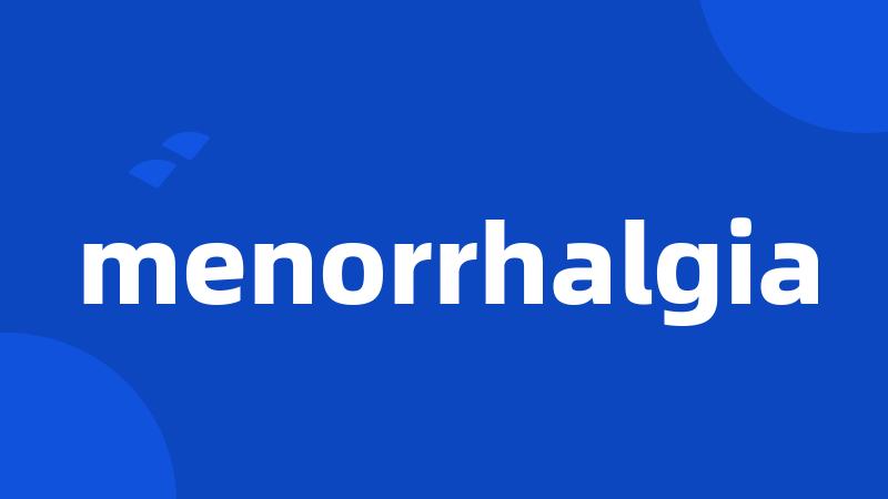 menorrhalgia