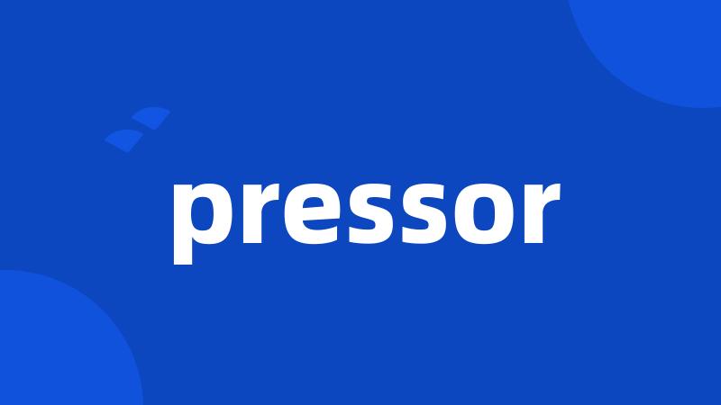 pressor