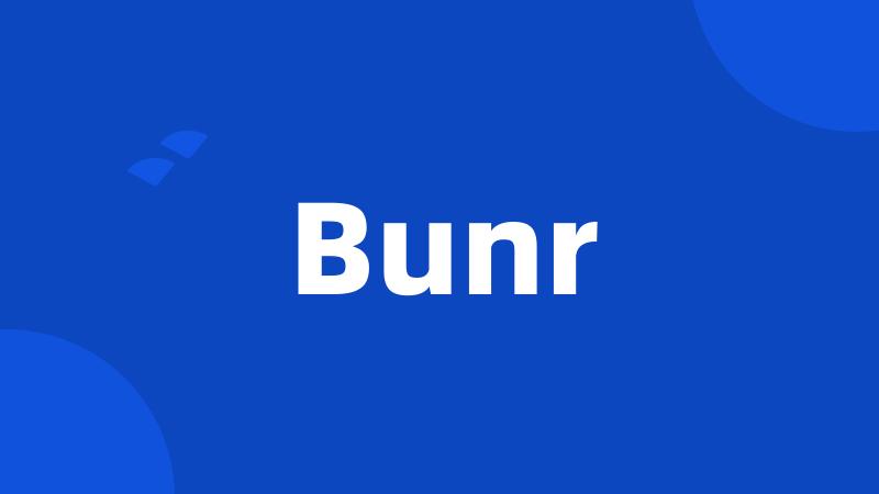 Bunr