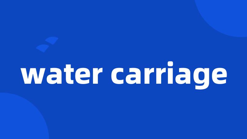 water carriage