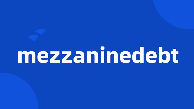 mezzaninedebt