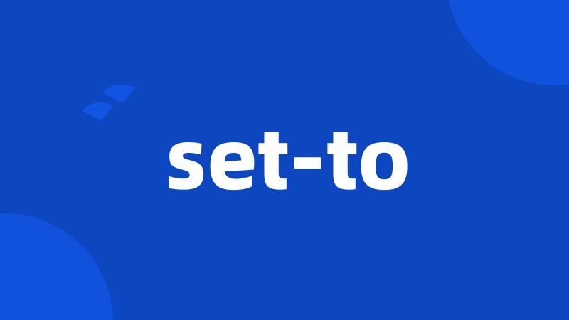 set-to