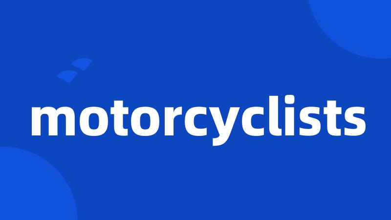 motorcyclists