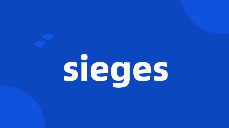 sieges