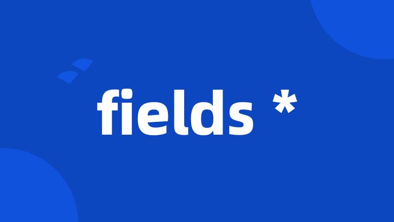 fields *