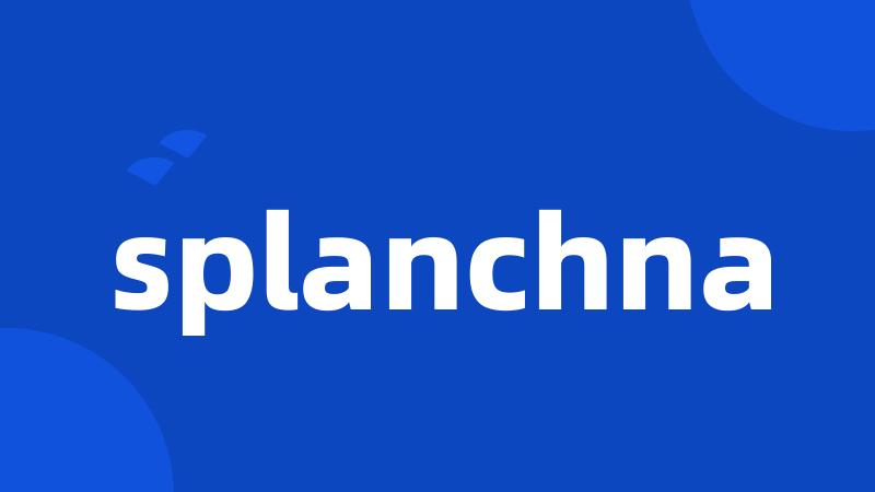 splanchna