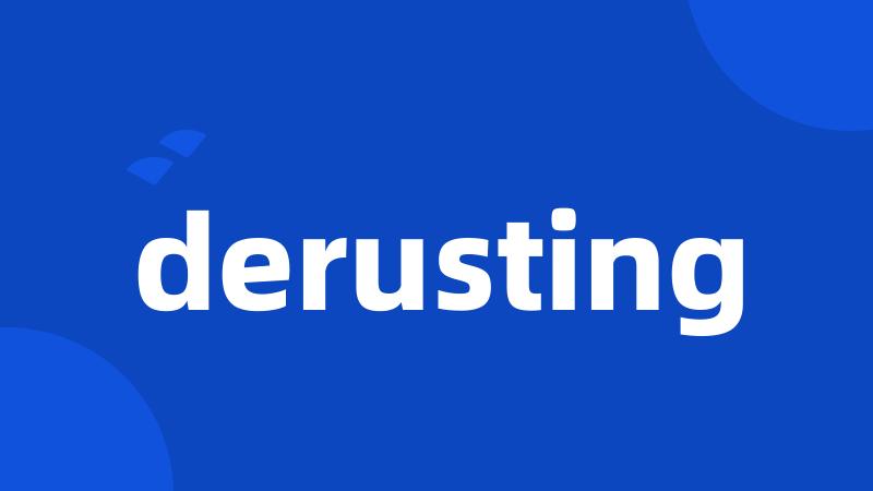 derusting