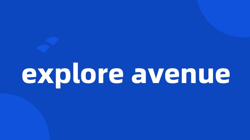 explore avenue