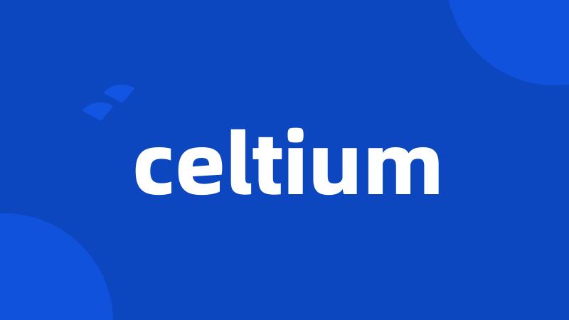 celtium