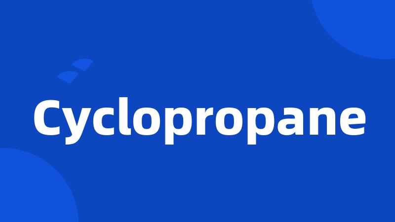 Cyclopropane