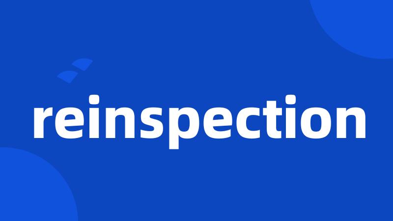 reinspection