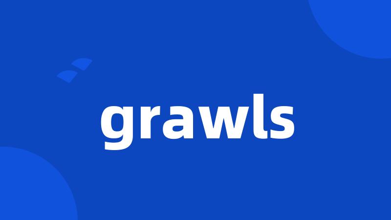 grawls