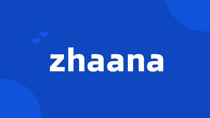 zhaana