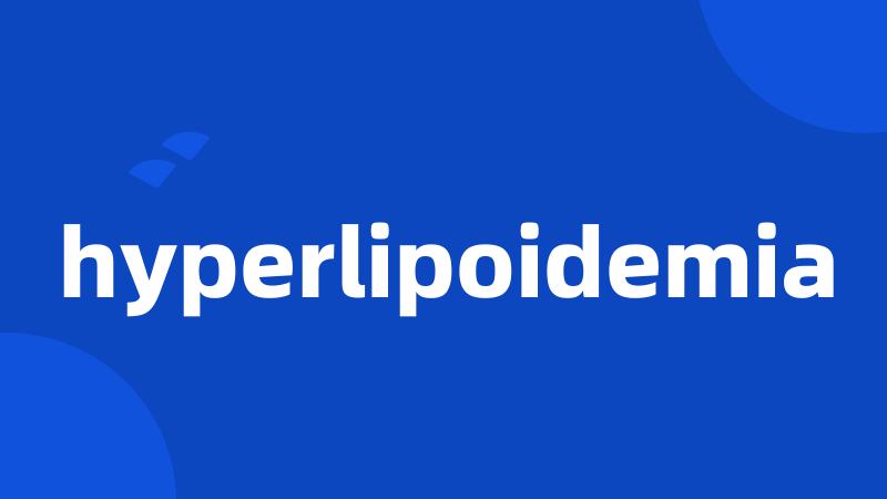 hyperlipoidemia