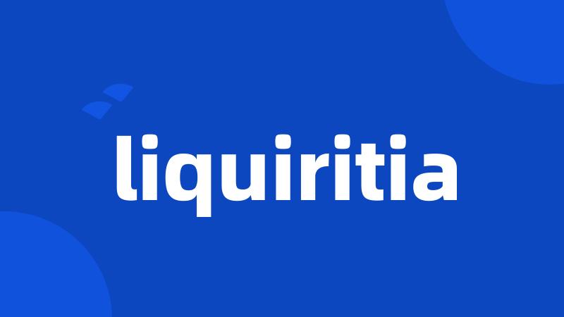 liquiritia