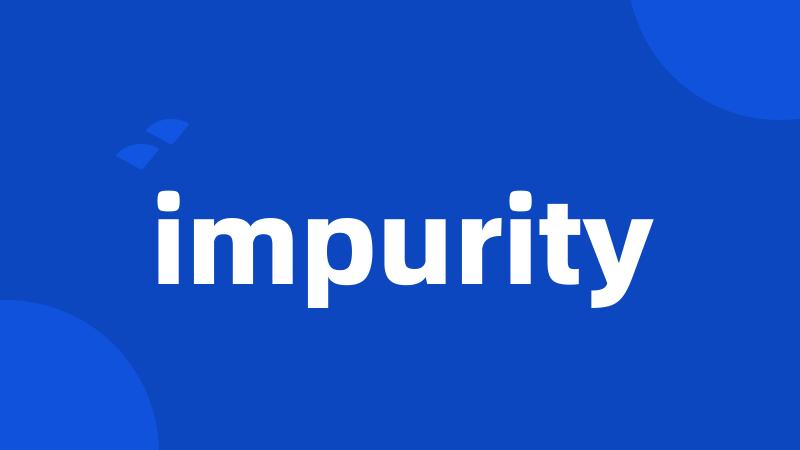 impurity