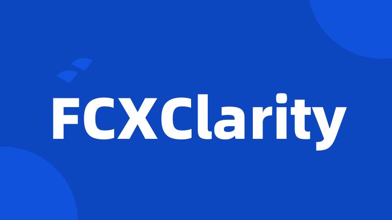 FCXClarity