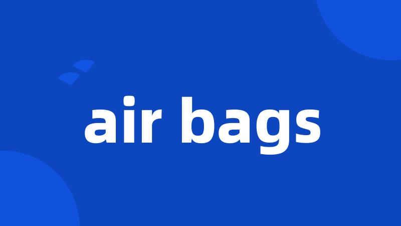 air bags