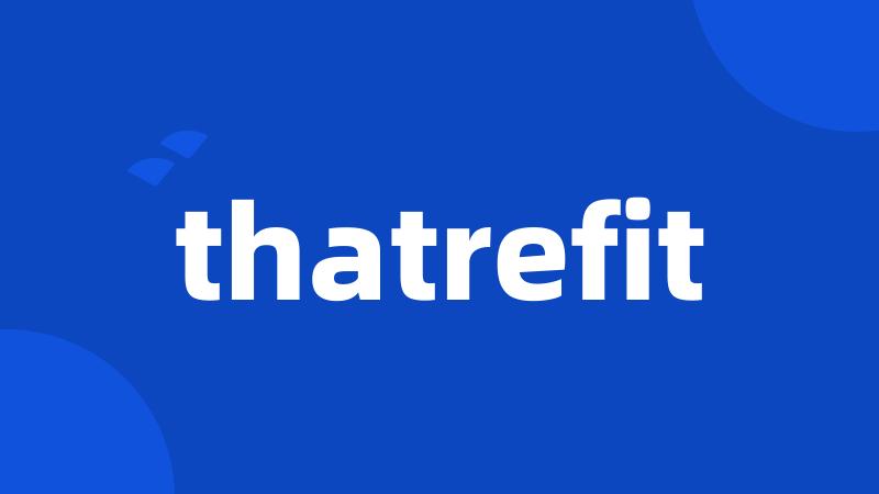 thatrefit