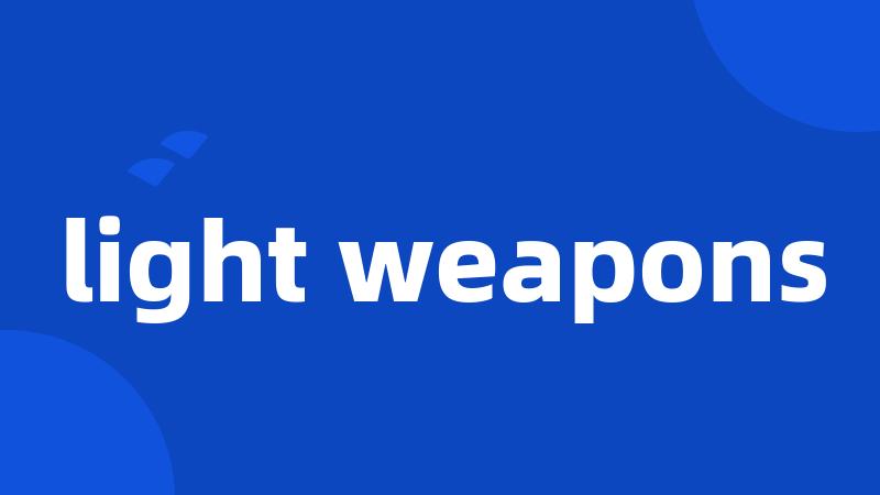 light weapons