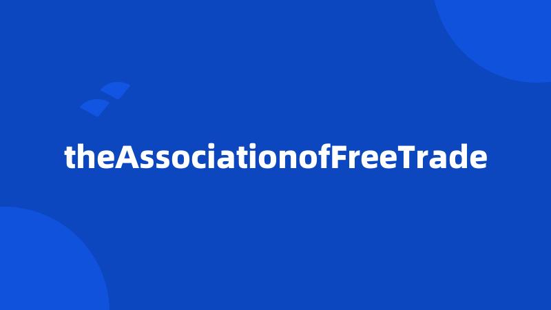 theAssociationofFreeTrade