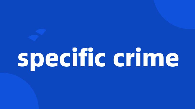 specific crime