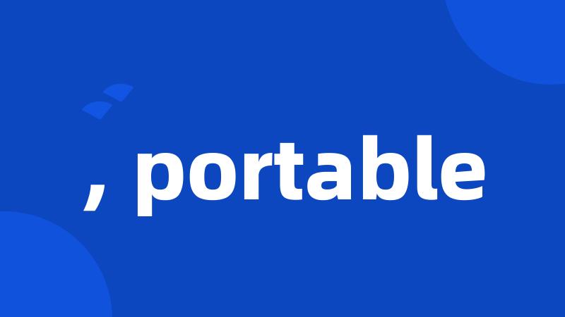 , portable