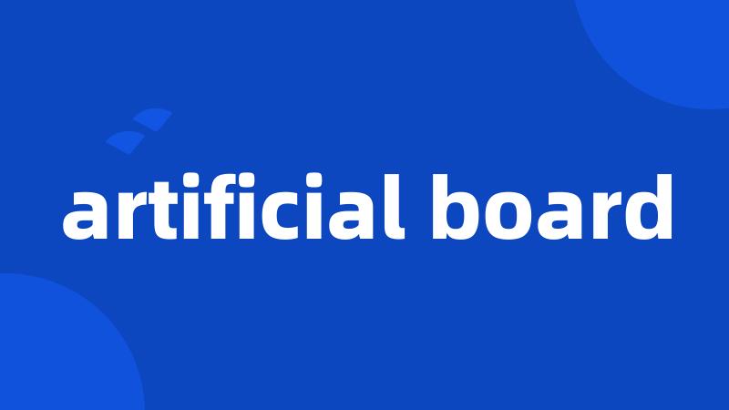 artificial board