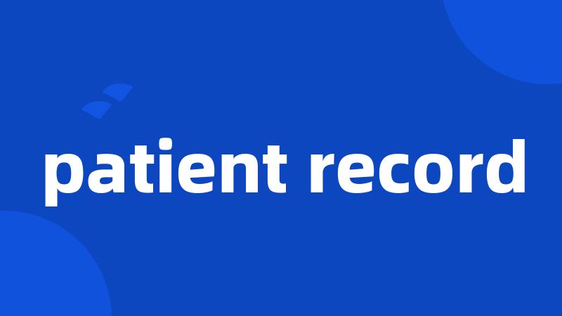 patient record