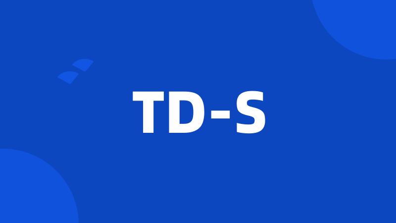 TD-S