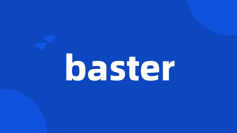 baster