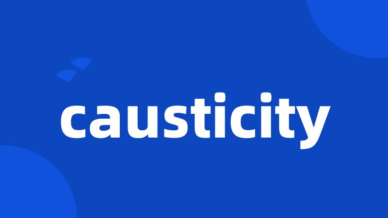 causticity