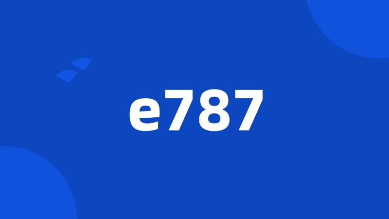 e787