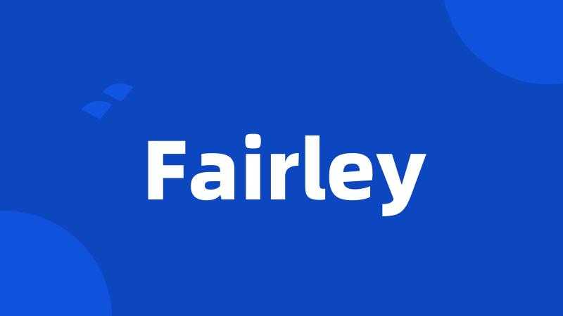 Fairley